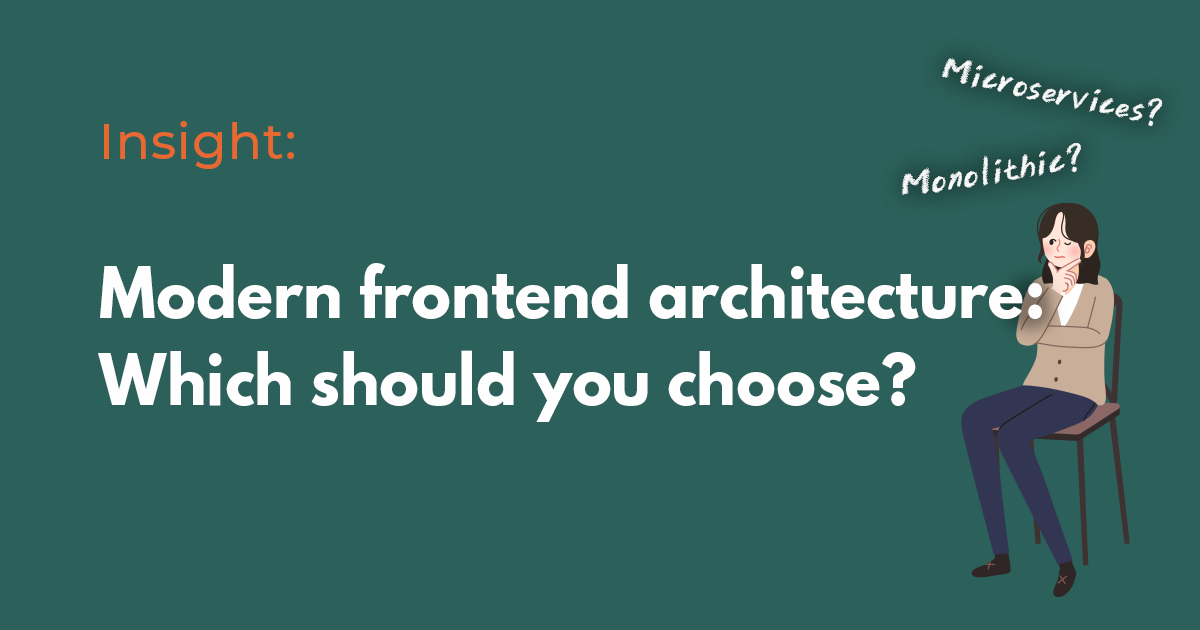 [3] The modern frontend architectures: Which should you choose?