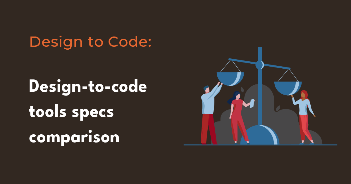 Design To Code Tools Specs Comparison 2023 