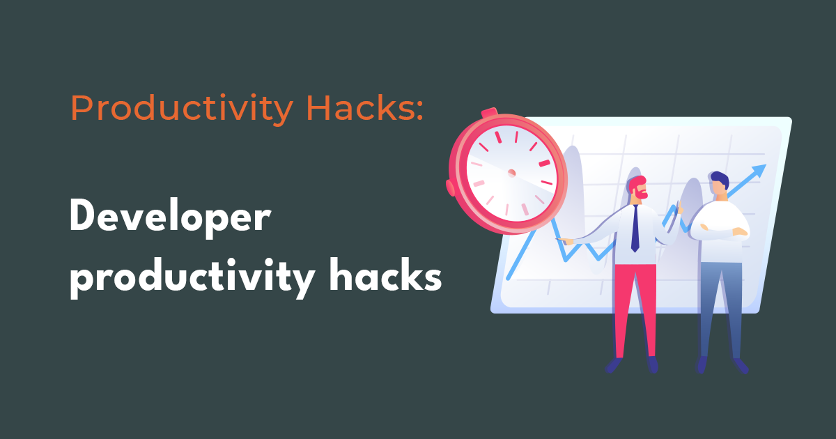 Developer productivity hacks 11