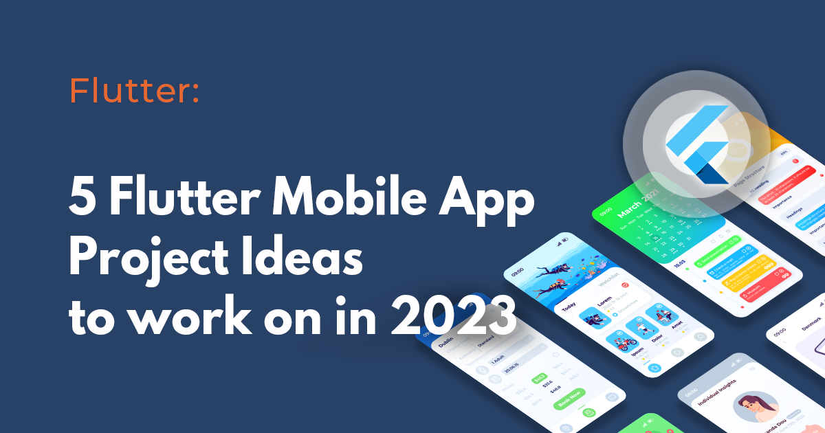 Top 5 flutter front-end projects to learn app development in 2023