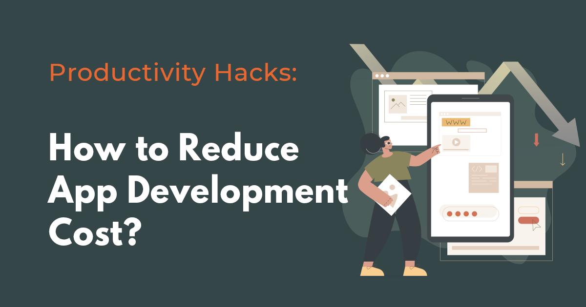 7 Tips to reduce app development costs and increase chance to be successful