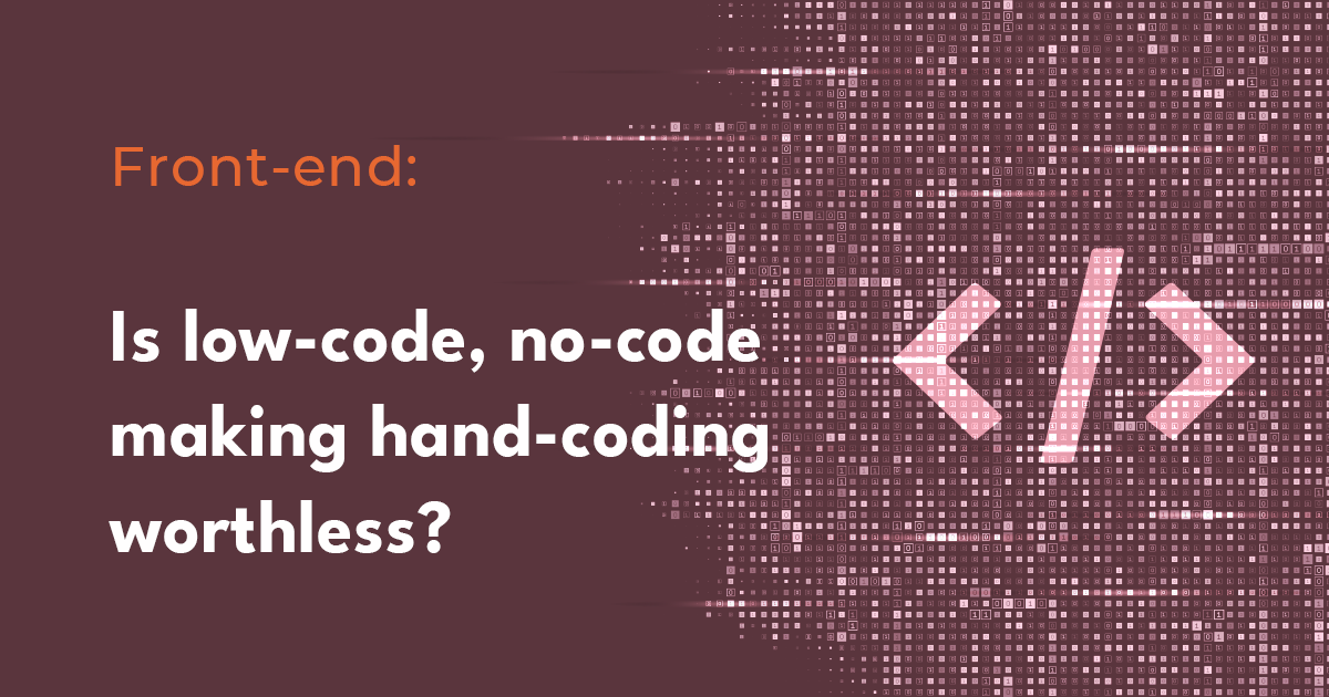 No-code, Low-code, and Coding