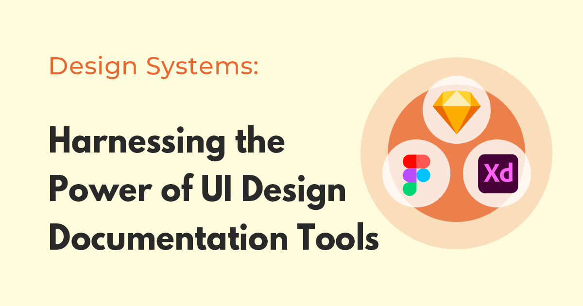 Harnessing the Power of UI Design Documentation Tools
