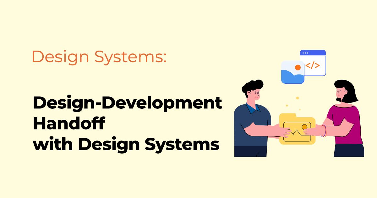 Seamless Design-Development Handoff with Design Systems