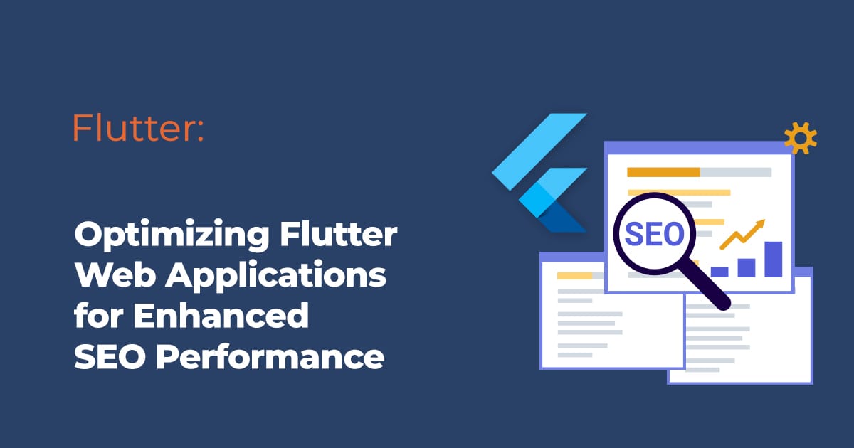 Optimizing Flutter Web Applications for Enhanced SEO Performance