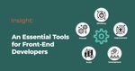 Enhancing Productivity: An Essential Tools for Front-End Developers