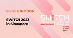 Join FUNCTION12 at the 2023 SWITCH Event in Singapore!
