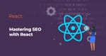 Mastering SEO with React: Strategies and Code Insights